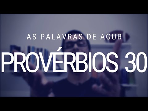 Estudo de Provérbios 30 - Palavras de Agur