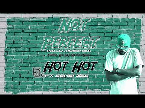 Waco Moyenga - Hot Hot 🔥  Ft. Sensi Zee