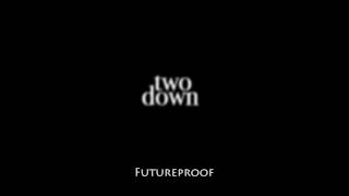 Two Down | FutureProof – Single