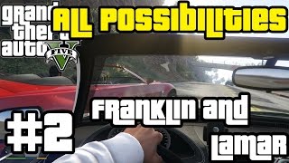GTA V - Franklin and Lamar (All Possibilities)