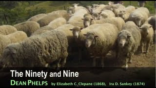 "The Ninety and Nine,"  sung by Dean Phelps