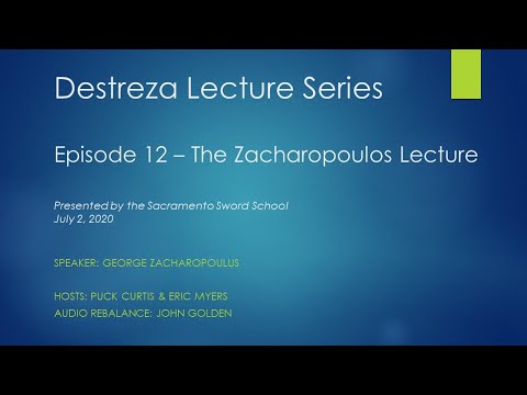 Destreza Lecture Series: Episode 12 - The Zacharopoulos Lecture