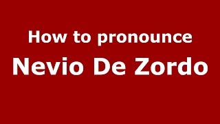 How to pronounce Nevio De Zordo