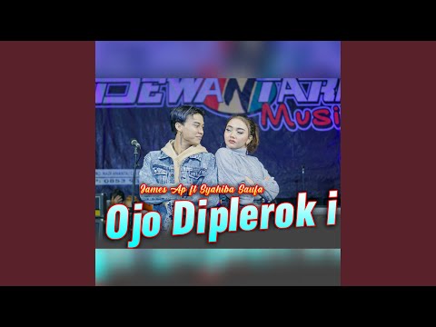 Ojo Dipleroki (feat. Syahiba Saufa)