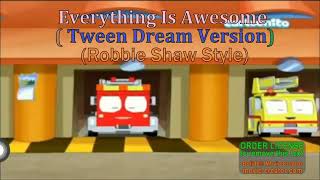 Everything is awesome tween dream remix