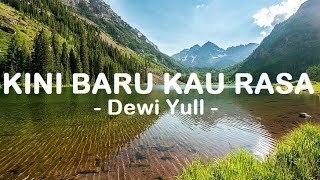 Download lagu Dewi Yull__Kini Baru Kau Rasa ( Lirik ) mp3 Download lagu Dewi Yull__Kini Baru Kau Rasa ( Lirik ) mp3
