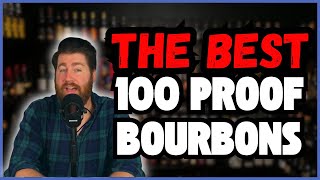 The Best 100 Proof Bourbons