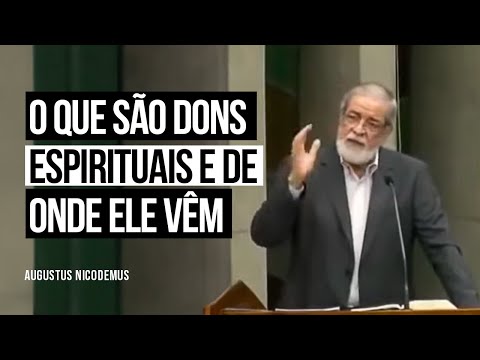What Are Spiritual Gifts and Where Do They Come From? - Augustus Nicodemus