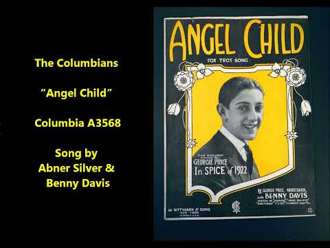The Columbians “Angel Child” Columbia A3568 = song by Silver and Davis = 1920s flappers dance band