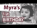 MYRA S 1ST BIRTHDAY CELEBRATION I 4K BIRTHDAYS I FULL HD MOVIES