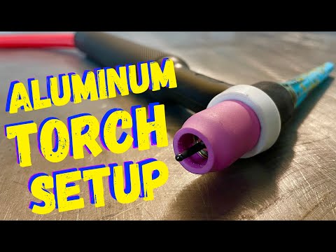 🔥How I set up a Tig Welding Torch for ALUMINUM!🔥