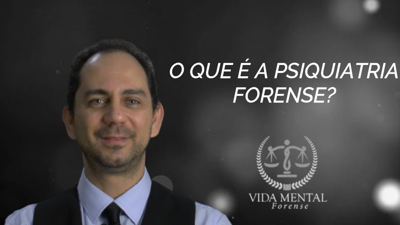 Vida Mental Forense | O que é a Psiquiatria Forense 