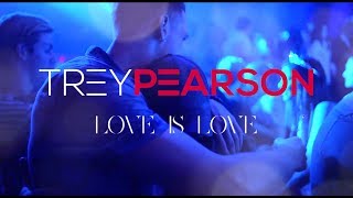 Trey Pearson - Love Is Love (Tyler Stone Remix) Of