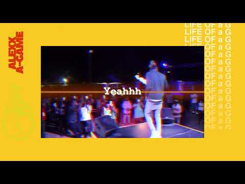 Alexx A-Game - Life Of a G (Lyric Video)