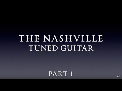 The Nashville Tuned Guitar Part 1