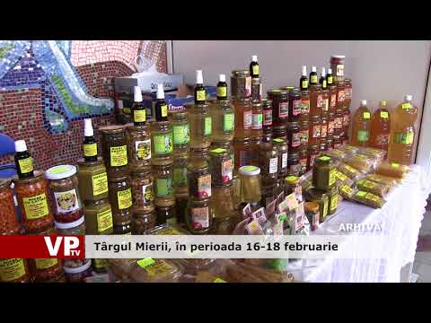 Târgul Mierii, în perioada 16-18 februarie