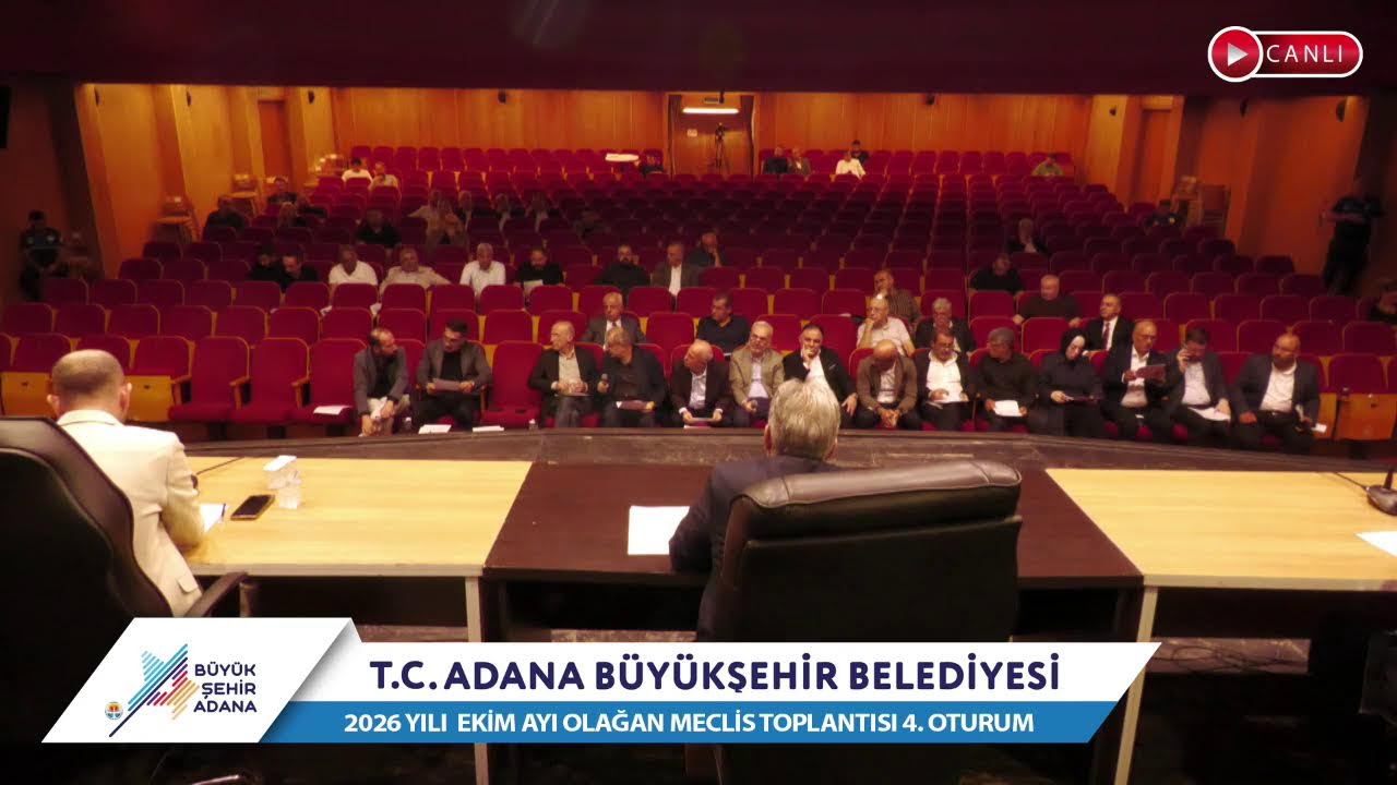 CANLI | Adana Büyükşehir Belediyesi 2026 Yılı Ekim Ayı Olağan Meclis Toplantısı 4. Oturum