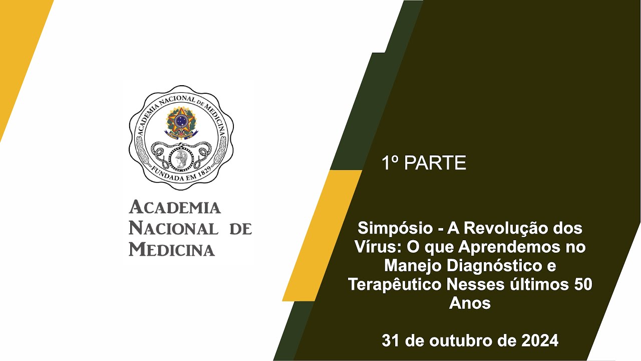 Simpósio – A Revolução dos Vírus: O que Aprendemos no Manejo Diagnóstico e Terapêutico Nesses últimos 50 Anos – Rio de janeiro, 31 de outubro de 2024 – [1ª Parte]