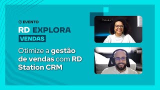 RD Explora - Como otimizar a Gestão de Vendas com RD Station CRM?
