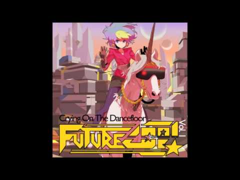 Futurecop! - Crying On The Dancefloor Mix Vol 1