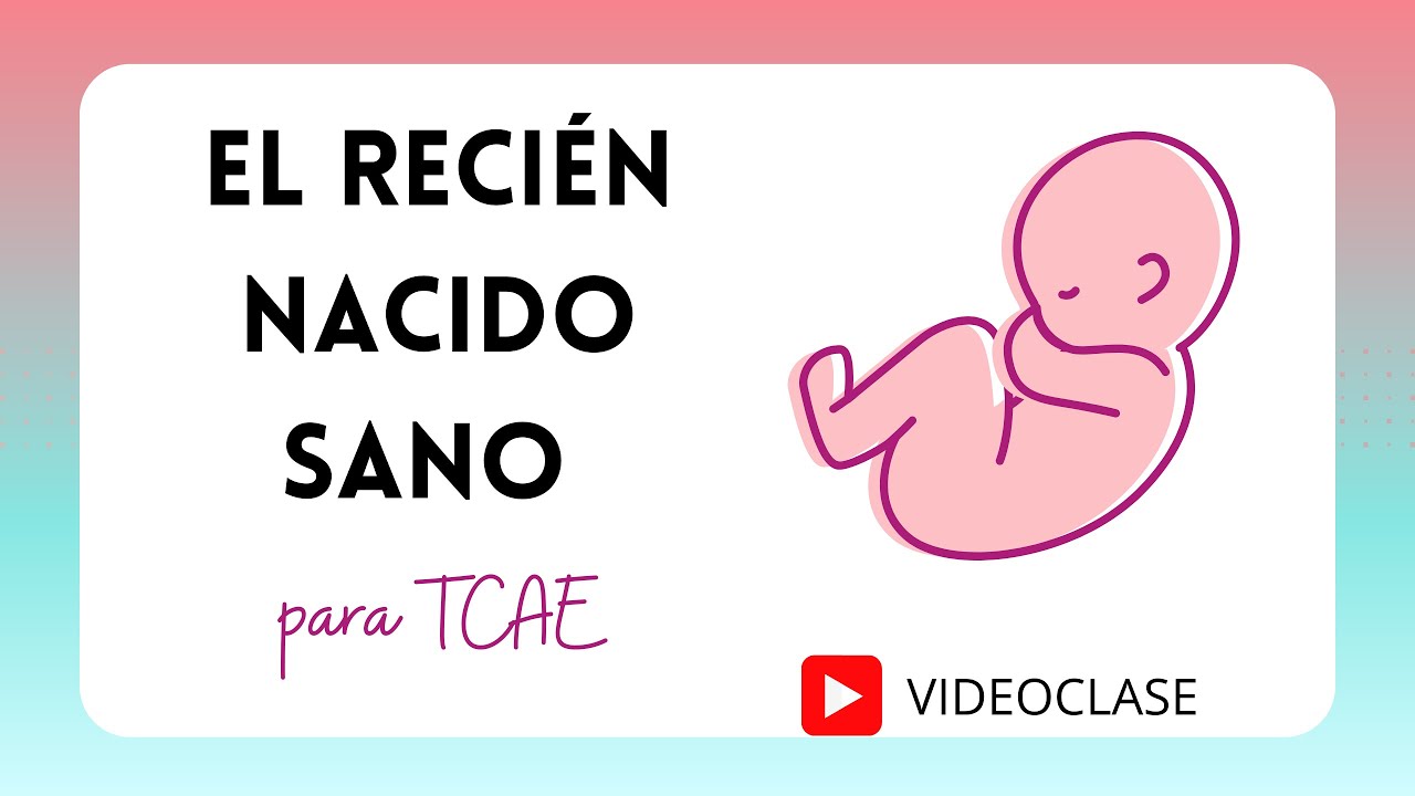 👶CUIDADOS DEL RECIÉN NACIDO👶 para TCAE 💚[Auxiliar de Enfermería]