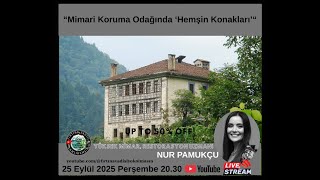 Mimari Koruma Odağında &#39;Hemşin Konakları&#39; / Nur PAMUKÇU Yüksek Mimar, Restorasyon Uzmanı