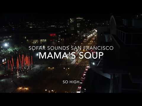 Mama's Soup- So High