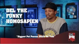 Del the Funky Homosapien - Biggest Pet Peeves while on Tour (247HH Exclusive)