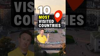 10 Most Visited Countries in the World!