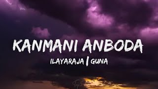 Download lagu Kanmani Anbodu (lyrics) - Ilayaraja| Kamal Haasan| Guna | New trending Manjummal Boys #trending mp3