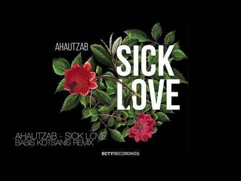 Ahautzab - Sick Love "Babis Kotsanis Remix"