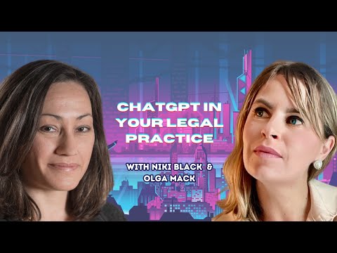 Season 6, Episode 9: ChatGPT in Your Legal Practice (ft. Nicki Black and Olga V. Mack)