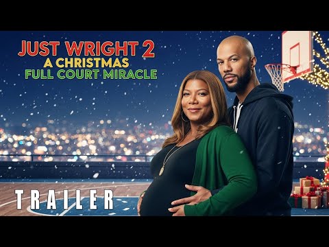 JUST WRIGHT 2: A CHRISTMAS FULL COURT MIRACLE (2026) - First Trailer | Queen Latifah, Common