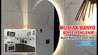 Mutfak Banyo Yenileme Böyle Olur - Anahtar Teslim Kalite