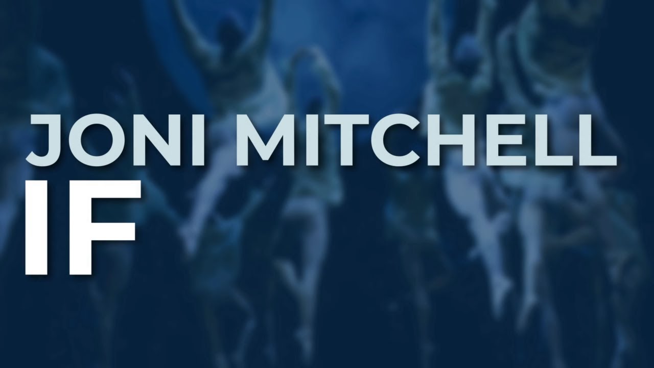 Joni Mitchell - If