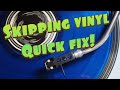 Quick fix - Record Skipping!