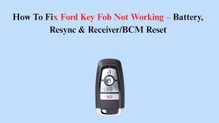 How To Fix Ford Key Fob Not Working – Battery, Resync & Receiver/BCM Reset