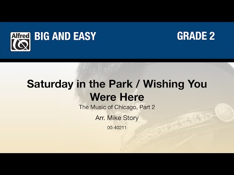 Saturday in the Park / Wishing You Were Here, arr. Mike Story - Score & Sound