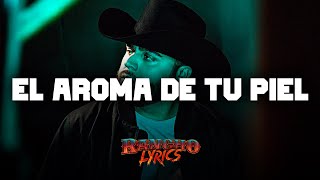 El Aroma de tu Piel 💓 Gerardo Ortiz 💓LETRA/LYRICS💓