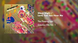 The Flaming Lips - Silent Night / Lord, Can You Hear Me (Official Audio)