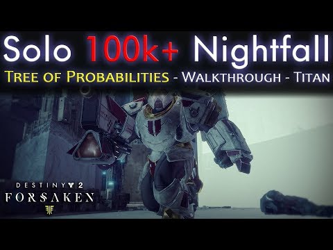 Nightfall Solo 100k Points - Tree of Probabilities - Walkthrough Guide - 100000+ pts