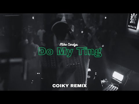 Mike Candys - Do My Ting  (COIKY REMIX)
