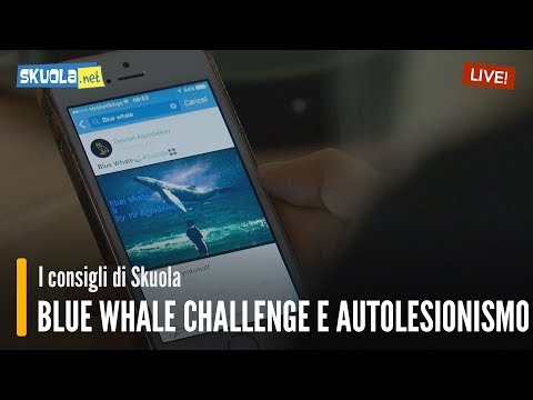 Autolesionismo e Blue Whale: parliamone insieme!