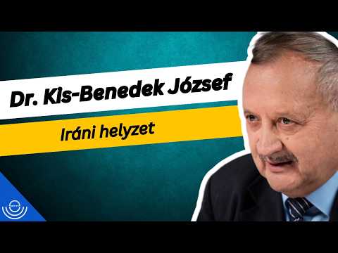Pirkadat: Dr. Kis-Benedek József – Iráni helyzet