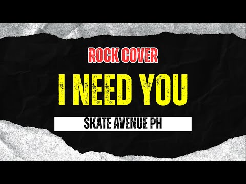 Skate Avenue PH - I Need You (Rock Cover)