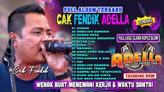 Download lagu Full Album Cak Fendik Adella Terbaru Wenak Di Puta... mp3