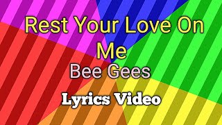 Download lagu BEE GEES - Rest Your Love On Me (Lyrics) mp3