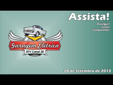 Programa Garagem Elétrica - 28 de Setembro de 2013