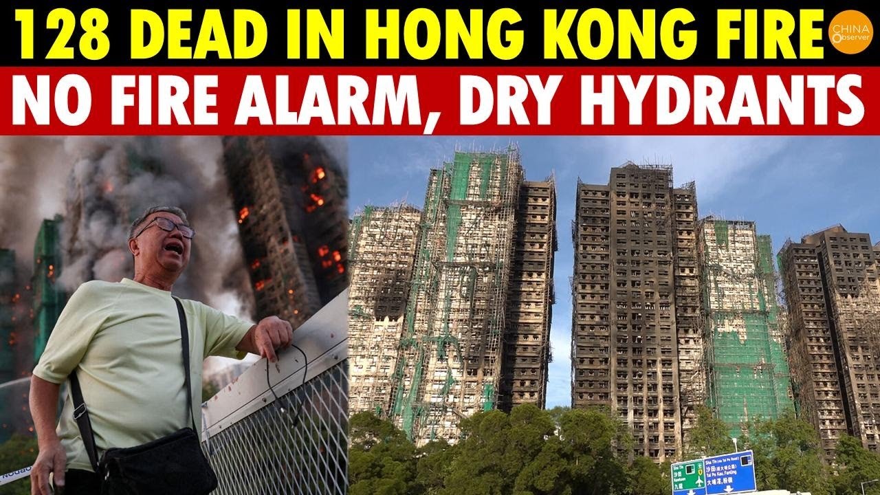 128 Dead in Hong Kong Fire! No Fire Alarm, Dry Hydrants—Full "Mainlandization" is the Real Crisis