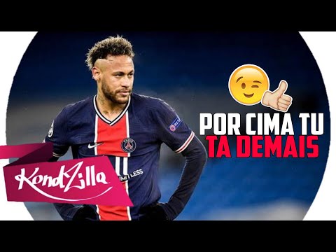 Neymar Jr - VAI SENTAR PRO PAI POR CIMA TU TA DEMAIS TCHURURU (MC GN Sheik)